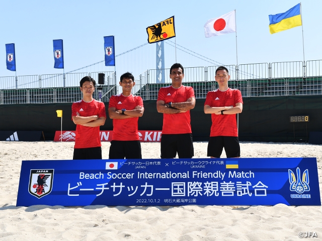 Introduction of the referees in charge of the International Friendly Matches between Japan Beach Soccer National Team and Ukraine Beach Soccer National Team