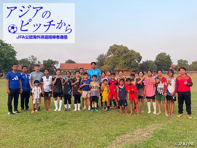 From Pitches in Asia – Report from JFA Coaches/Instructors Vol. 90: ICHIKAWA Shigeaki, Technical Director of Football Federation of Cambodia