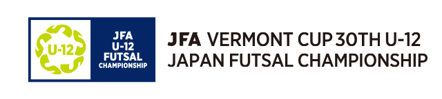 JFA Vermont Cup 30th U-12 Japan Futsal Championship