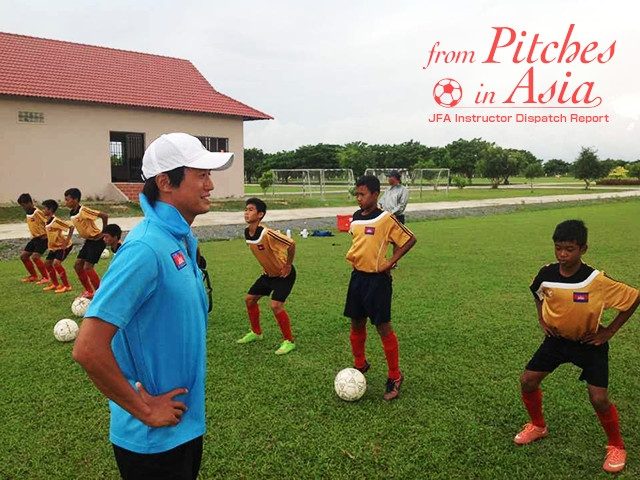 From Pitches in Asia - JFA Instructor Dispatch Report vol.2: IKI YUSUKE, head coach of Cambodian football academy and U-15 Cambodia national team