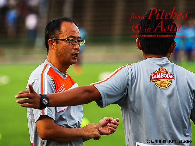 From Pitches in Asia - Dispatched JFA-certified instructor report vol.11: OHARA Kazunori, Technical Director of Football Federation of Cambodia