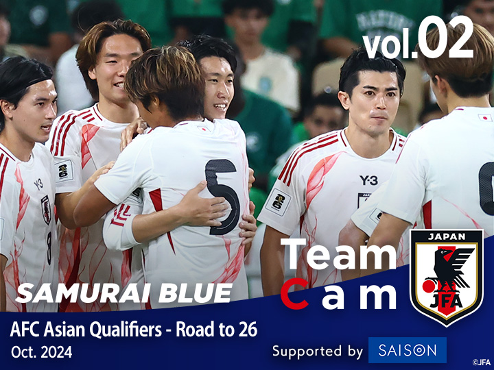 Team Cam vol.02｜鎌田大地、小川航基の2得点でジッダで初勝利 サウジアラビア戦の舞台裏｜SAMURAI BLUE ｜AFC Asian Qualifiers - Road to 26