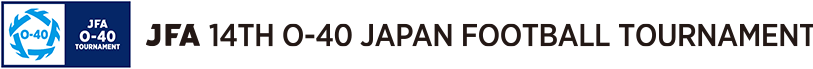 JFA 14th O-40 Japan Football Tournament